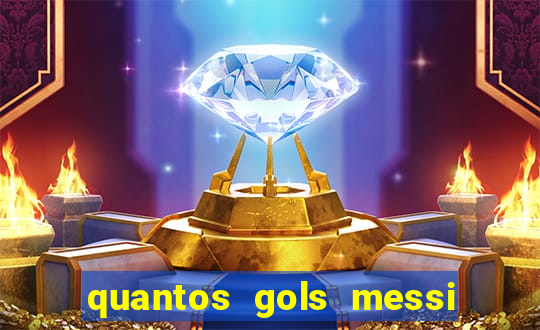 quantos gols messi tem na carreira